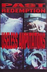 Past Redemption : Useless Amputations Past Redemption : Useless Amputations